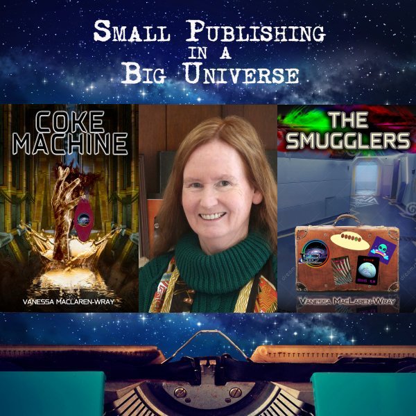 Small Publishing in a Big Universe - Vanessa MacLaren-Wray (episode frame) v2